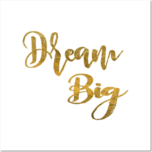 Dream Big Posters and Art